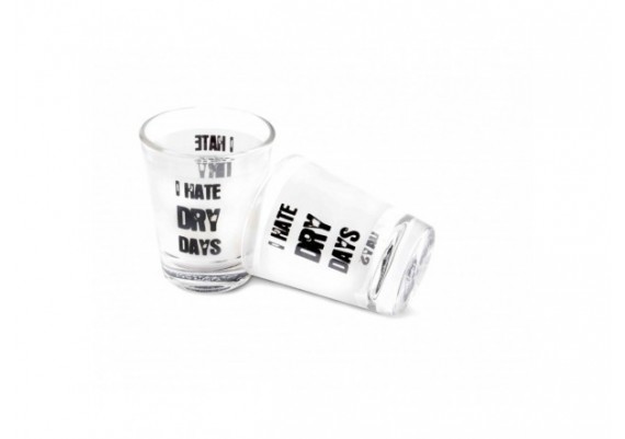 Shot Glass  I Hate Dry Days