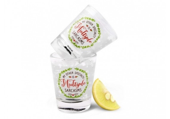 Shot Glass  My Other Specialty Is Multiple Sarcasms